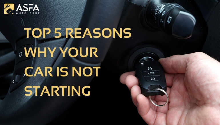 Top 5 Reasons Why Car is not Starting and How a Mobile Mechanic Can Help?