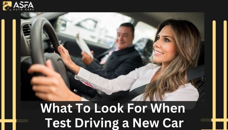 What to Look for When Test Driving a New Car