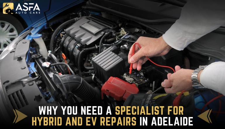Why You Need a Specialist for Hybrid and EV Repairs in Adelaide