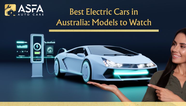 Best Electric Cars in Australia: Models to Watch