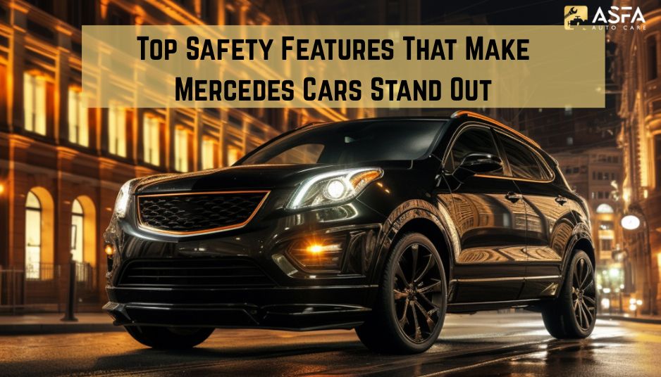Top Safety Features That Make Mercedes Cars Stand Out