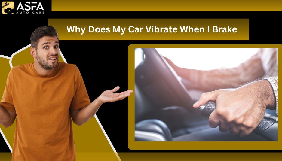 Why Does My Car Vibrate When I Brake